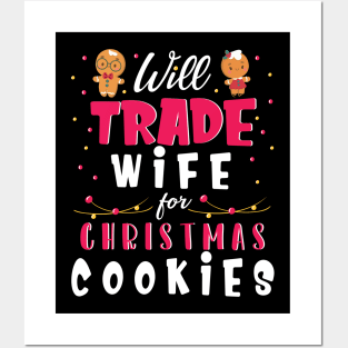 Will Trade Wife For Christmas Cookies Merry Xmas Noel Day Posters and Art